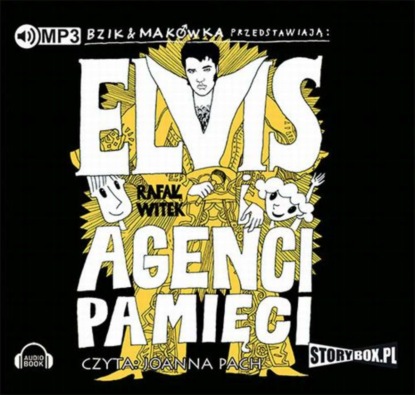 

Bzik & Makówka przedstawiają: Elvis i Agenci Pamięci