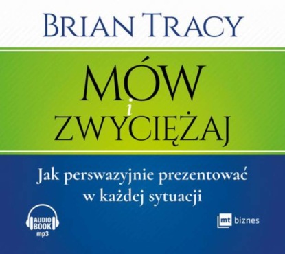 Brian Tracy - Mów i zwyciężaj