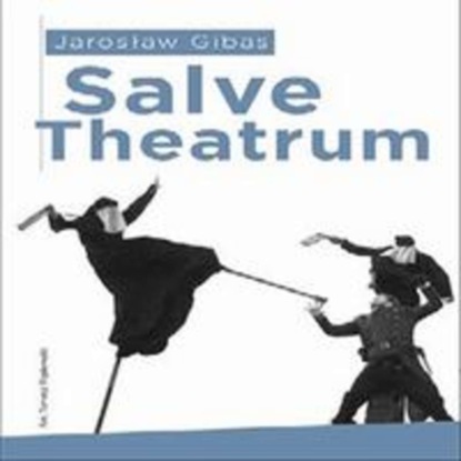 Jarosław Gibas — Salve Theatrum