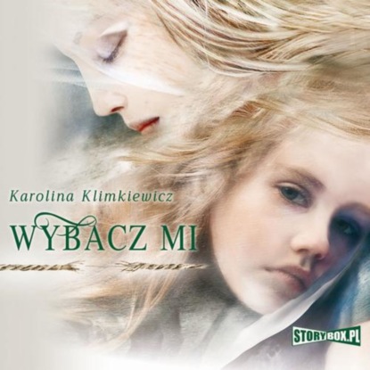 Karolina Klimkiewicz - Wybacz mi