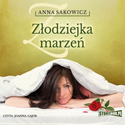 Anna Sakowicz - Złodziejka marzeń