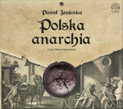 Paweł Jasienica - Polska anarchia