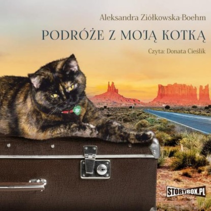 Aleksandra Ziółkowska-Boehm - Podróże z moją kotką