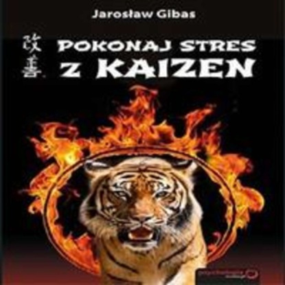 

Pokonaj stres z Kaizen