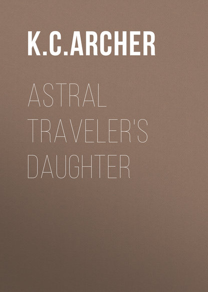 K.C. Archer — Astral Traveler's Daughter