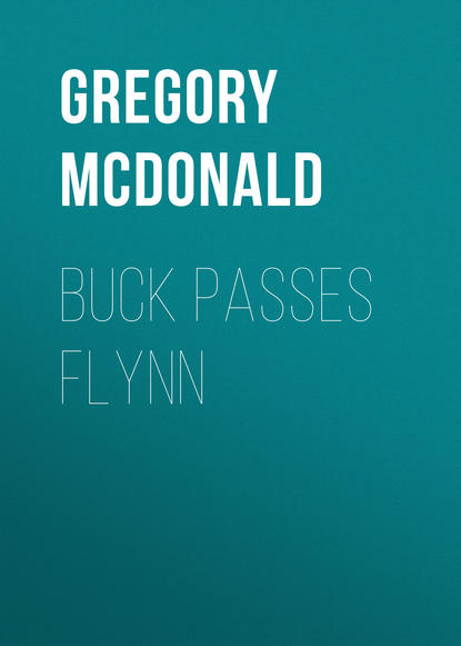 Gregory Mcdonald — Buck Passes Flynn