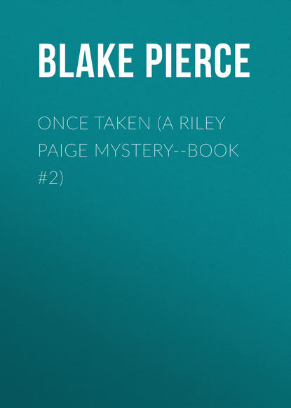 

Once Taken (a Riley Paige Mystery--Book #2)