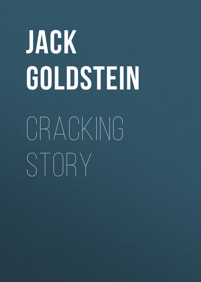 Jack Goldstein — Cracking Story