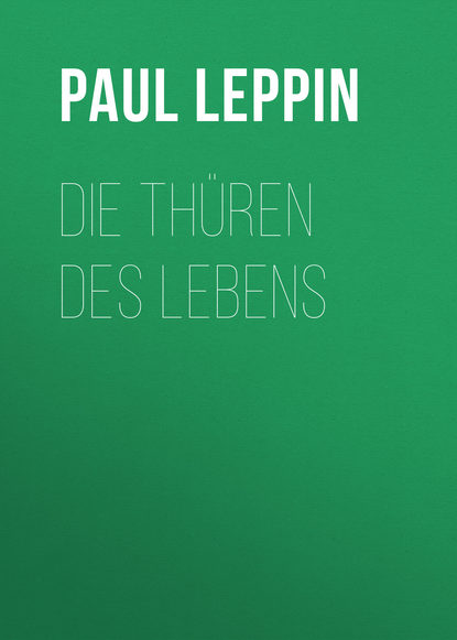 Die Thüren des Lebens (Paul Leppin). 