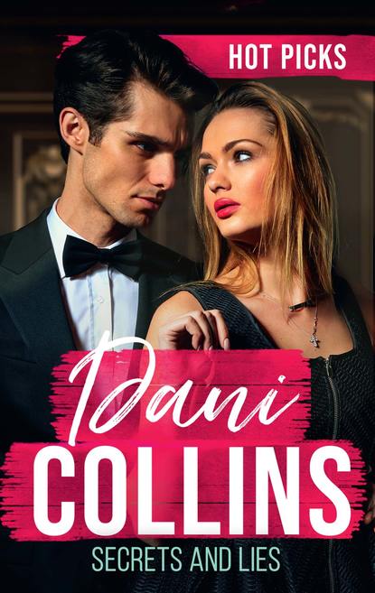 Dani  Collins - Hot Picks: Secrets And Lies: His Mistress with Two Secrets (The Sauveterre Siblings) / More than a Convenient Marriage? / A Debt Paid in Passion