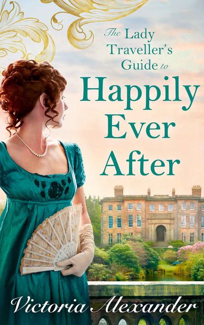Lady Traveller s Guide To Happily Ever After