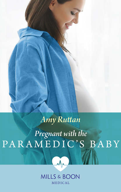 Pregnant With The Paramedic's Baby (Amy  Ruttan). 