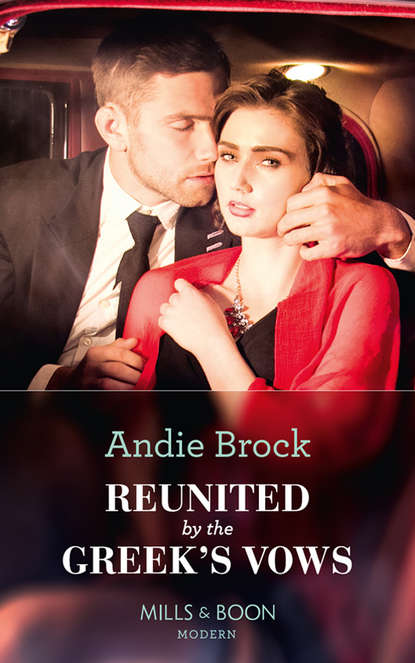 Andie Brock — Reunited By The Greek's Vows