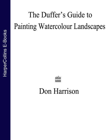 Don  Harrison - The Duffer’s Guide to Painting Watercolour Landscapes