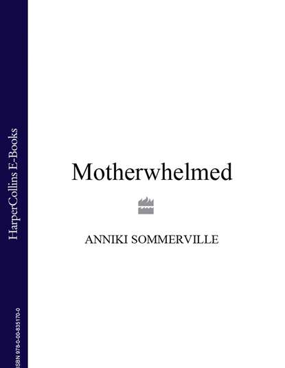 Motherwhelmed (Anniki Sommerville). 