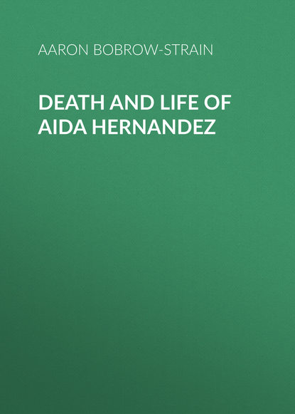 Ксюша Ангел - Death and Life of Aida Hernandez