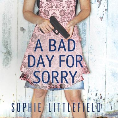 Sophie Littlefield — Bad Day for Sorry