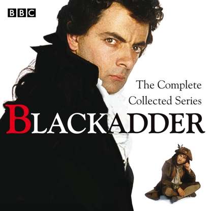 Ben Elton - Blackadder: The Complete Collected Series