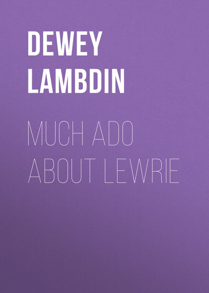 

Much Ado About Lewrie