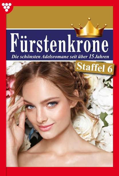 Marisa Frank - Fürstenkrone Staffel 6 – Adelsroman