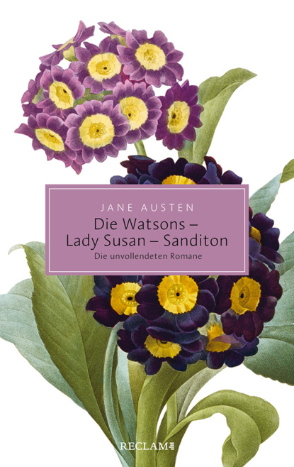 

Die Watsons / Lady Susan / Sanditon. Die unvollendeten Romane