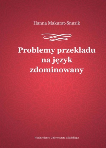 

Problemy przekładu na język zdominowany