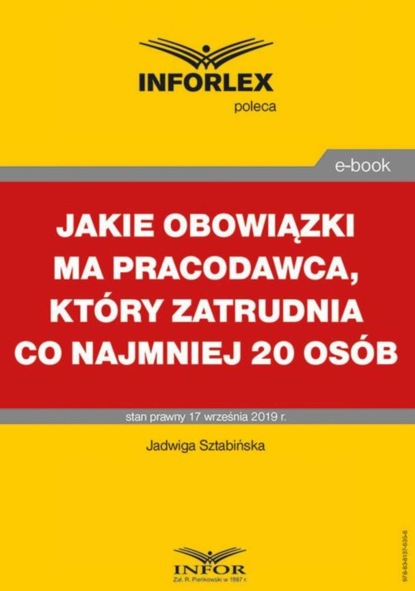 Jadwiga Sztabińska - Jakie obowiązki ma pracodawca, który zatrudnia co najmniej 20 osób