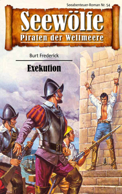 Seewölfe - Piraten der Weltmeere 54 (Burt Frederick). 