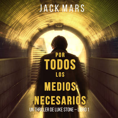 Джек Марс - Por Todos los Medios Necesarios