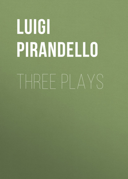 Luigi Pirandello - Three Plays