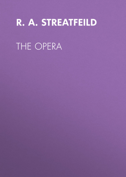 R. A. Streatfeild - The Opera