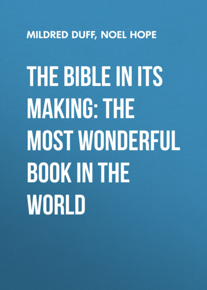 

The Bible in its Making: The most Wonderful Book in the World