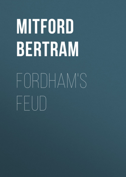 Mitford Bertram - Fordham's Feud