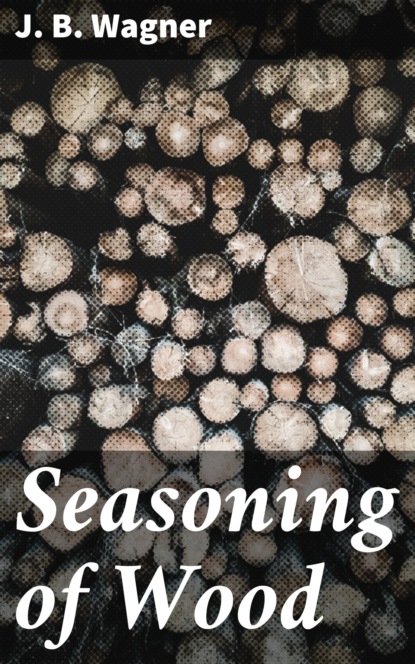 

Seasoning of Wood