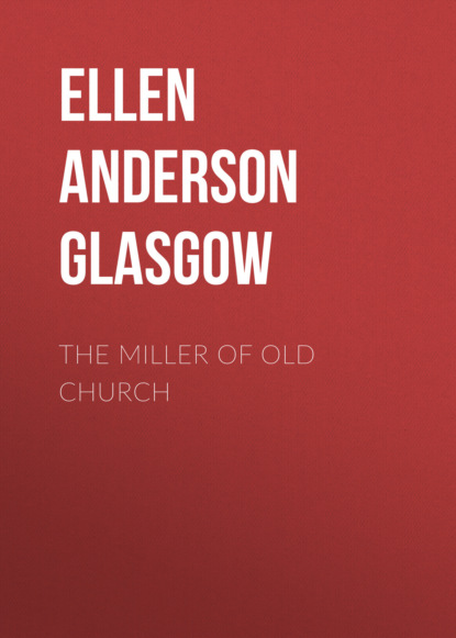 

The Miller Of Old Church