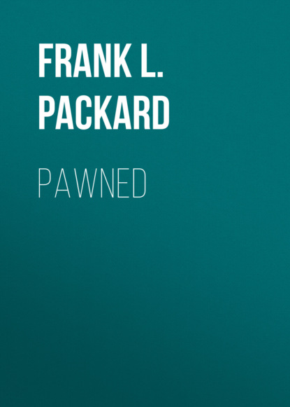 Frank L. Packard - Pawned