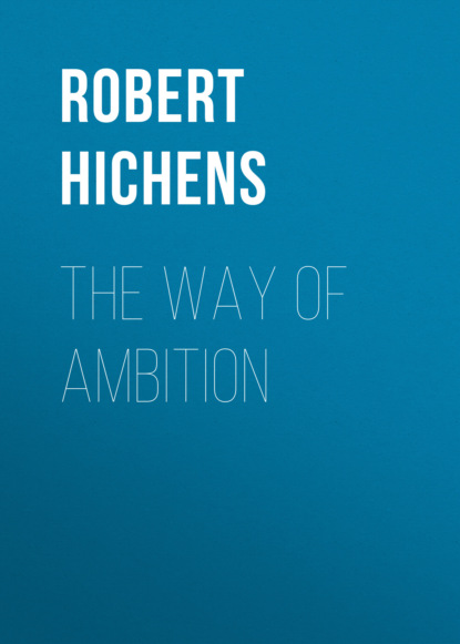 Robert Hichens - The Way of Ambition