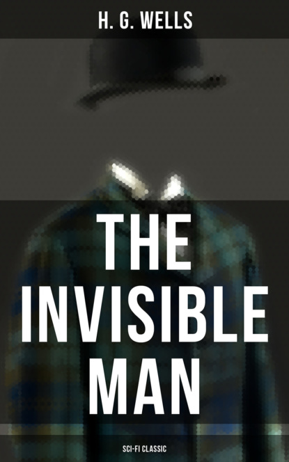 H. G. Wells - The Invisible Man (Sci-Fi Classic)