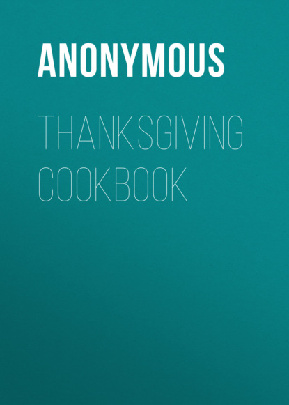 Anonymous - Thanksgiving Cookbook
