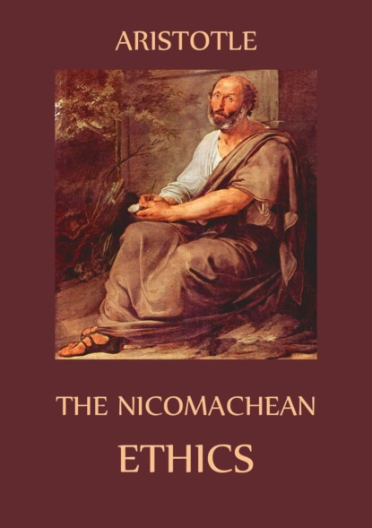 Aristotle - The Nicomachean Ethics