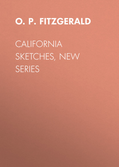 O. P. Fitzgerald - California Sketches, New Series