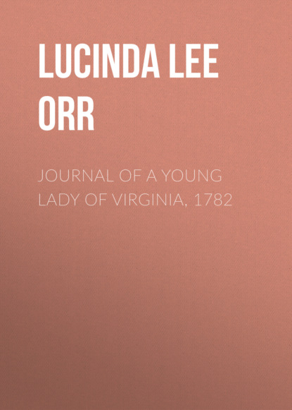 

Journal of a Young Lady of Virginia, 1782