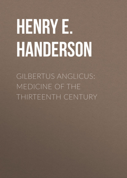 

Gilbertus Anglicus: Medicine of the Thirteenth Century