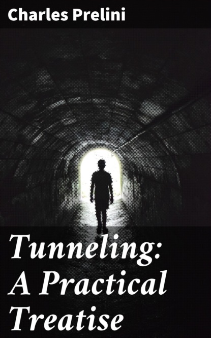 

Tunneling: A Practical Treatise