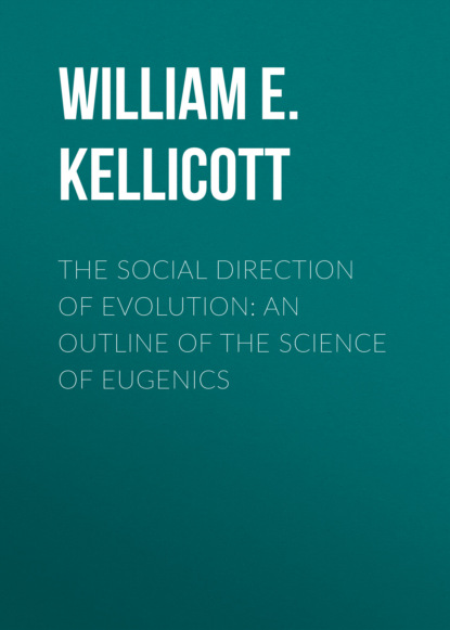 

The Social Direction of Evolution: An Outline of the Science of Eugenics