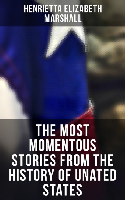 

The Most Momentous Stories from the History of Unated States