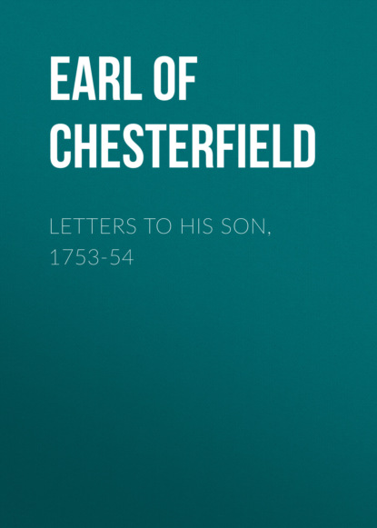 

Letters to His Son, 1753-54