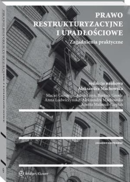 Prawo restrukturyzacyjne i upadłościowe. Zagadnienia praktyczne