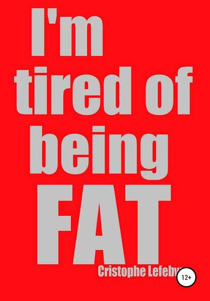 I m tired of being FAT