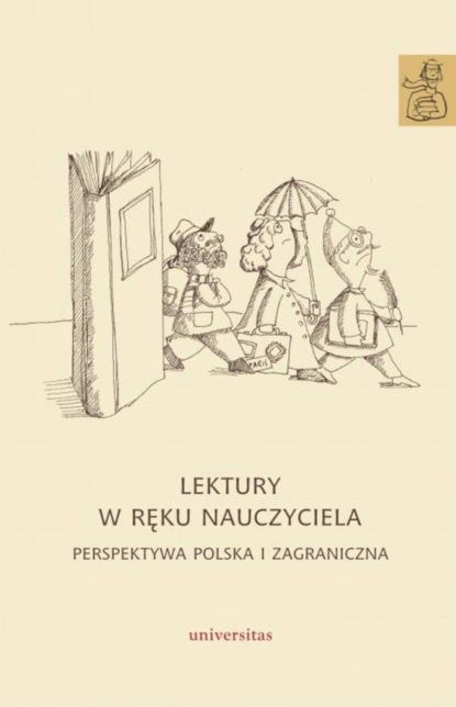 

Lektury w ręku nauczyciela. Perspektywa polska i zagraniczna